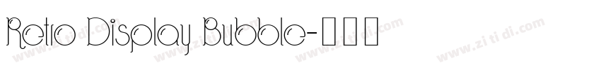 Retro Display Bubble字体转换